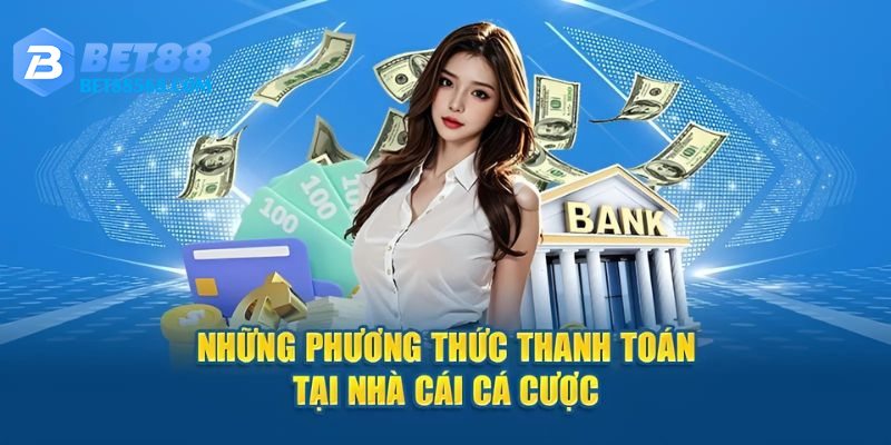 Tổng hợp phương pháp nạp tiền Bet88 đơn giản nhất