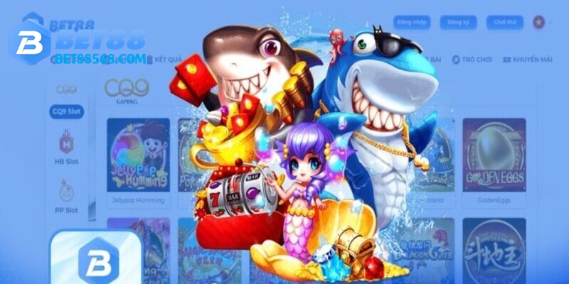 Nhà cung cấp bắn cá Bet88 bạn cần biết